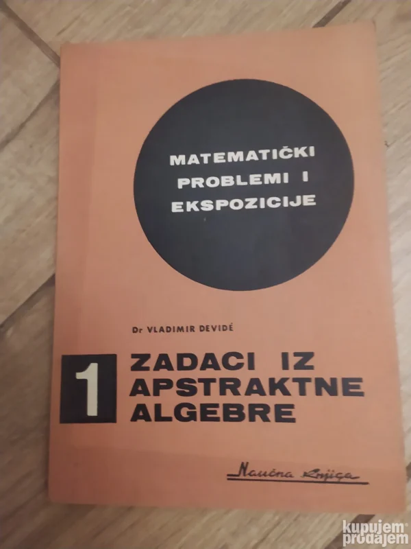 167098775_664a9905783652-17334111IMG_20240519_23.webp Zadaci iz Apstraktne Algebre -1 Vladimir Devide