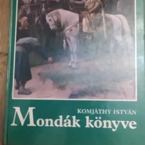 167858997_666394732b86d6-82576033IMG_20240607_20.webp Mondak Konyve - Komjathy Istvan