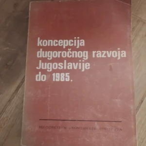 168866047_66870c0476fdb8-02716999IMG_20240704_22.webp Koncepcija dugorocnog razvoja Jugoslavije do 1985
