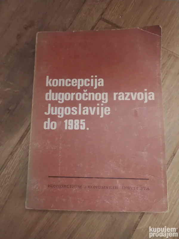 Koncepcija dugorocnog razvoja Jugoslavije do 1985