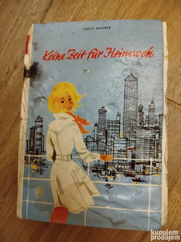 Keine zeit fur heimweh - Gretl Maurer