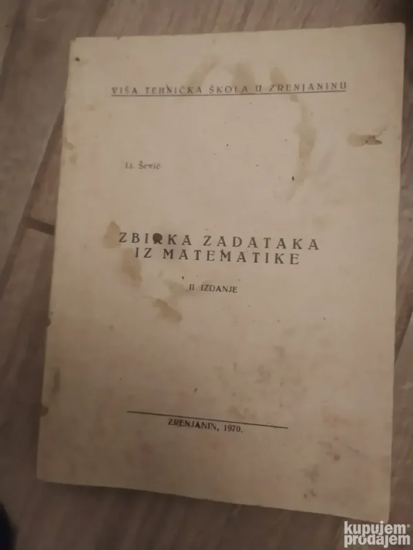 175673548_676b3834130639-85230174676b37f8476819-.webp Zbirka zadataka iz Matematike - Lj Ševic