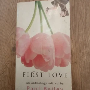 FIRST Love - Paul Bailey