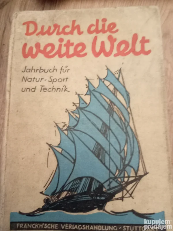 Durch die weite welt - jahrbuch fur natur-sport und technik