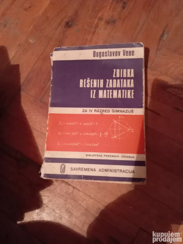 Zbirka resenih zadataka iz matematike za 4 razred gimnazije