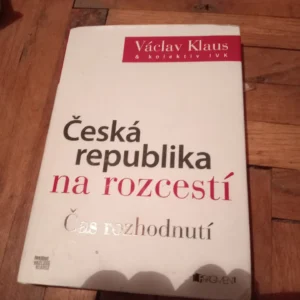 Ceska Republika na rozcesti - vaclav Klaus