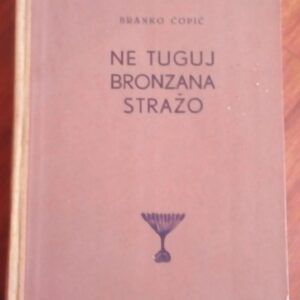 branko copic ne tuguj bronzanoj strazo