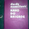 48149541_595d112aa342e5-20963873IMG_20170705_165135.jpg Đorđe Momčilović: KAKO DO BRIGADE