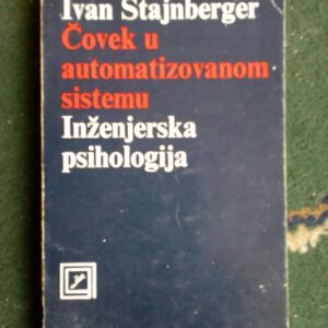Covek u automatizovanom sistemu - Ivan Stajnberger
