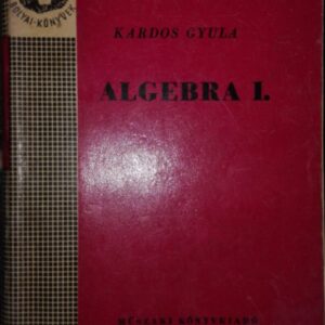 50405498_59b31075520260-05871945IMG_20170906_230505.jpg KARDOS GYULA algebra I