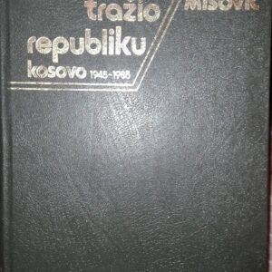 54581222_5a3ab368cade97-54313957IMG_20171220_193959.jpg Milos Misovic Ko je trazio Republiku Kosovo 1945 1985