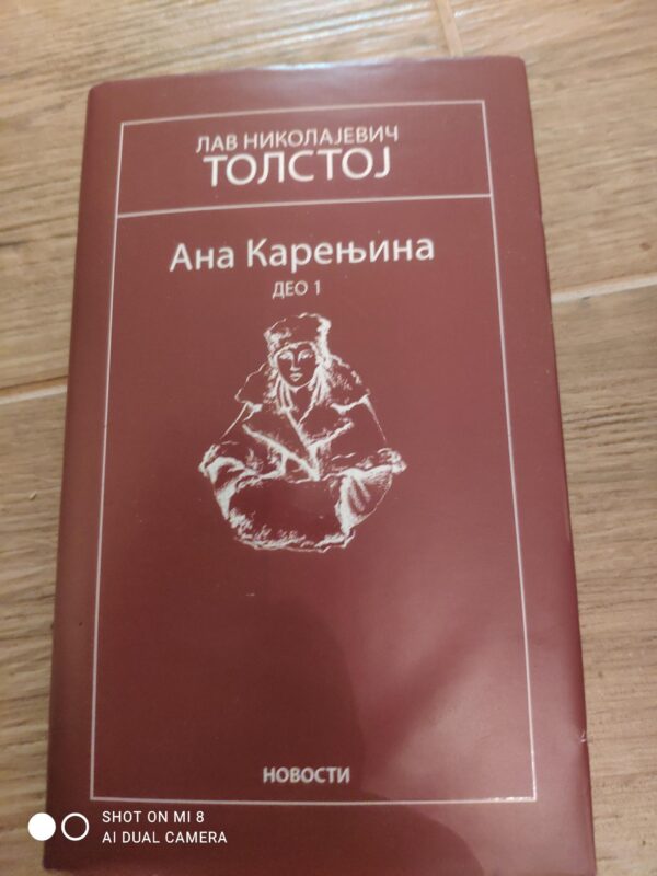 Ana Karenjina - Lav Nikolajevic Tolstoj prva knjiga