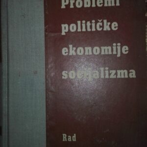 65485646_5b843a06650d91-21221628IMG_20180827_191642.jpg Problemi Politicke Ekonomije Socijalizma
