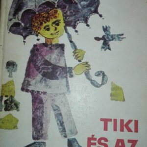 65698471_5b8ae2d0985e55-19332905IMG_20180831_205312.jpg Tiki Es Az Ismeretlen - Milivoj Matosec