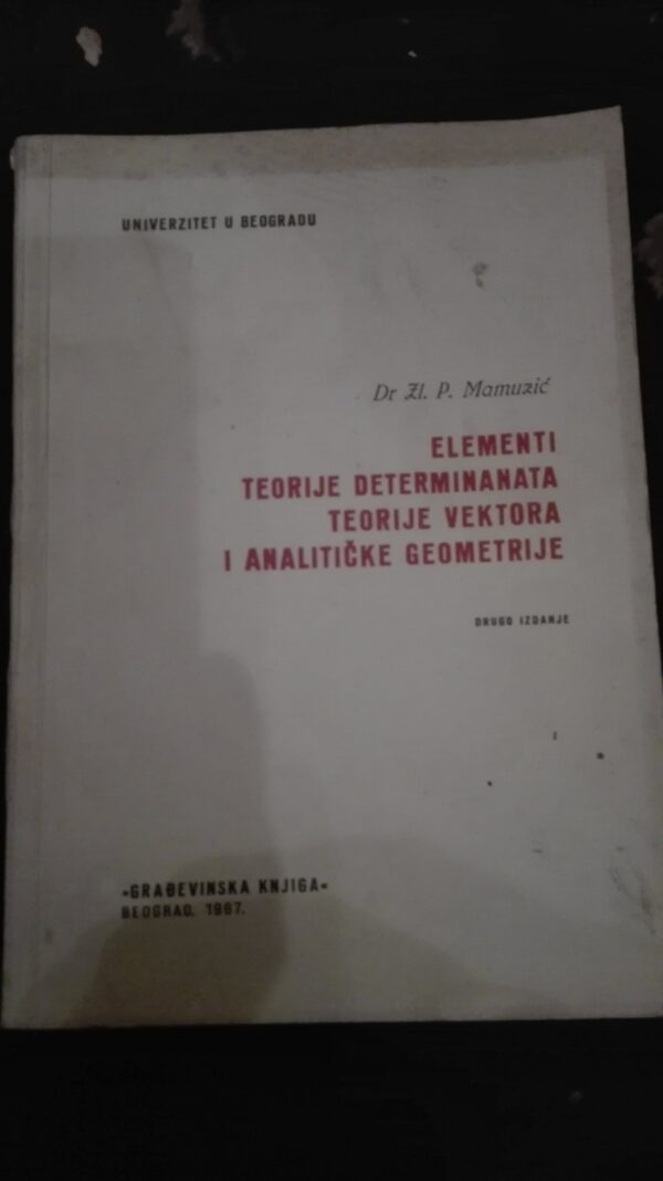 Elementi Teorije Determinanata Teorije Vektora i analiticke