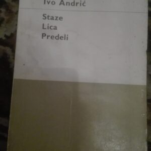 Staze, Lica, Predeli - Ivo Andric