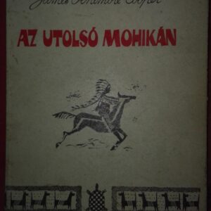 Az Utolso Mohikan - James Fenimore Cooper