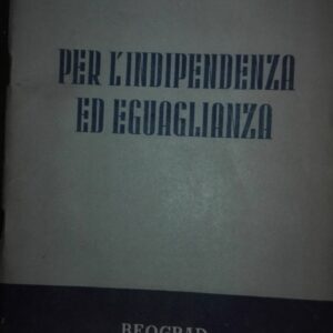 Per L"indipendenza Ed Eguaglianza
