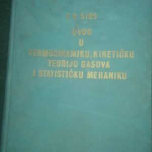 70792556_5c1d706fc4d7b1-84600241IMG_20181221_23.jpg Uvod u Termodinamiku, kineticku teoriju gasova i statisticku