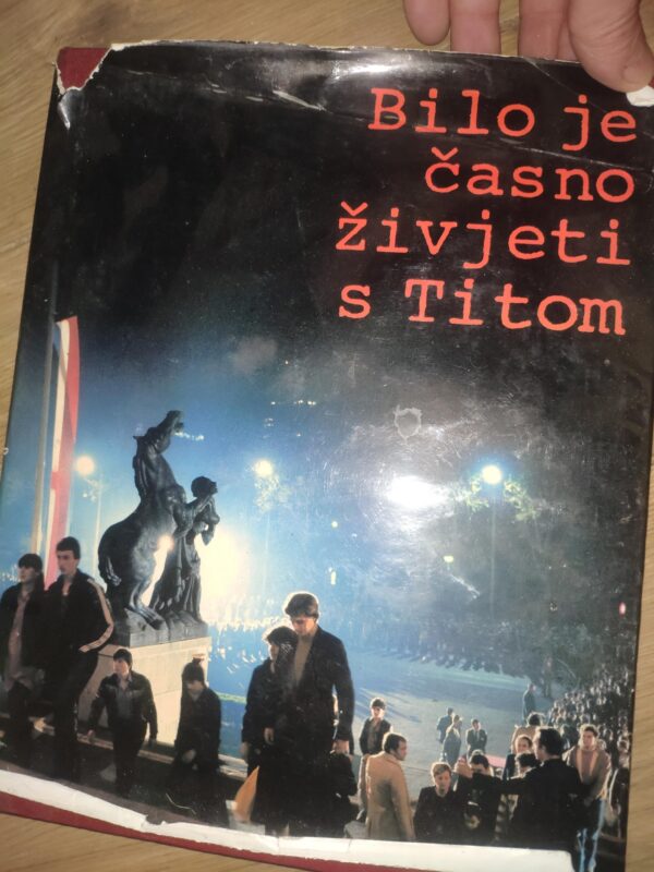 Bilo Je Casno Ziveti Sa Titom