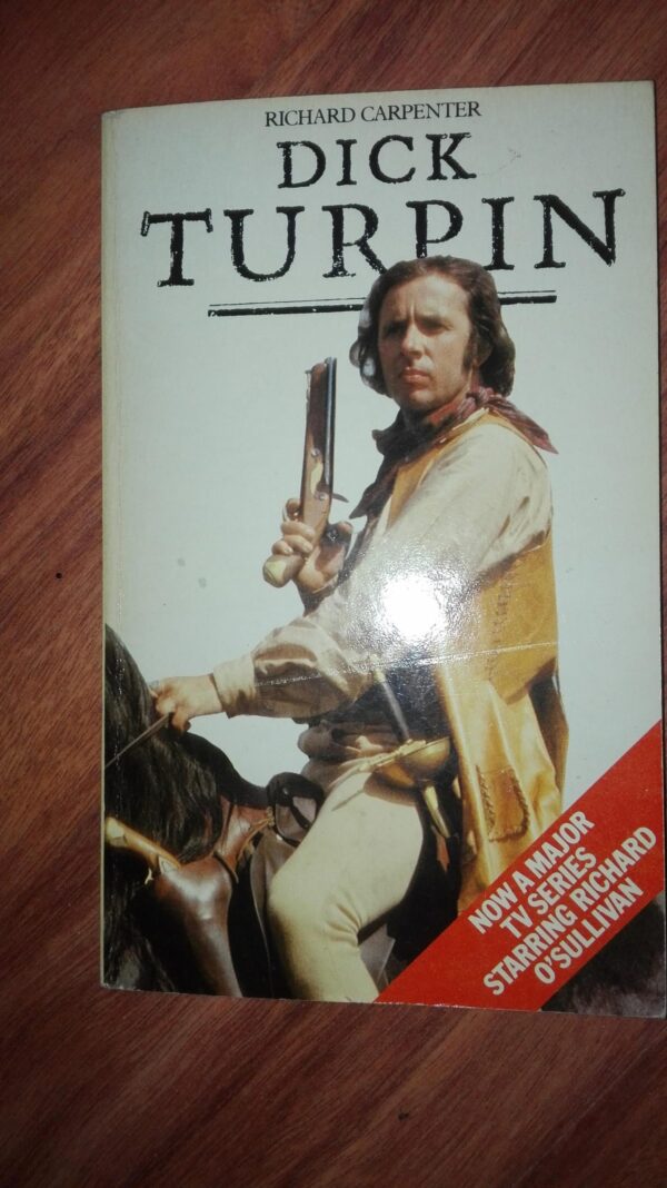Dick Turpin - Richard Carpenter