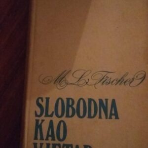 77095984_5cc4c7f07bb420-4312191820190427_202146.jpg Slobodna kao Vetar - Marie Louise Fischer