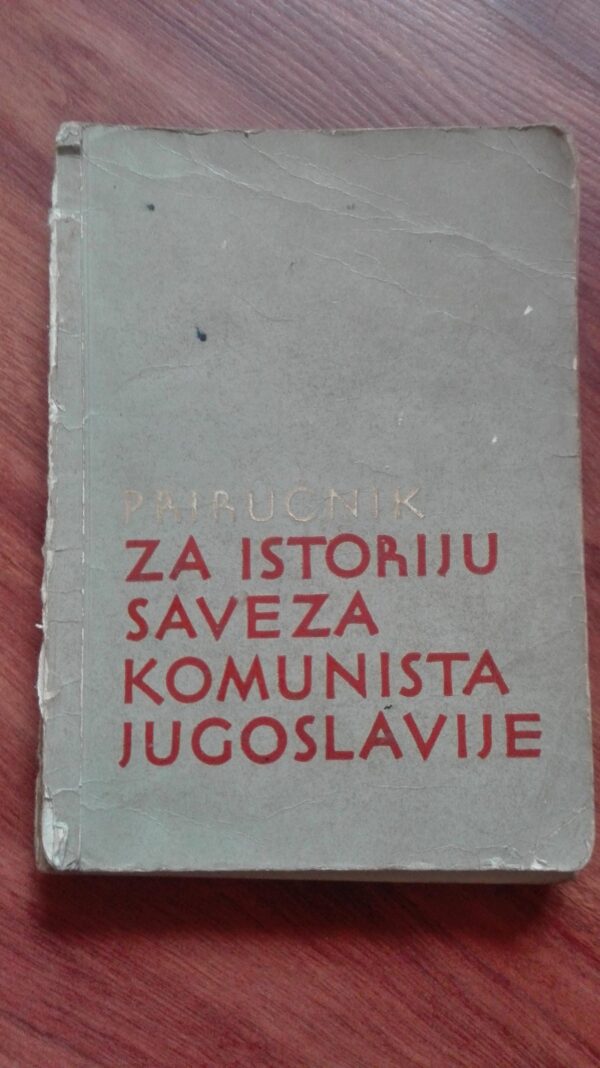 78162409_5ce19442bcdf83-51375959IMG_20190519_16.jpg Prirucnik za Istoriju Saveza Komunista Jugoslavije