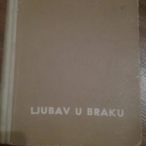 78276790_5ce473941e1ec8-52140436IMG_20190521_23.jpg Ljubav U Braku - tvrd povez