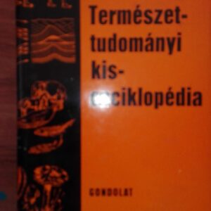 78452718_5ce9501aa29ba8-91912495IMG_20190525_15.jpg Termeszet-tudomanyi Kis- Enciklopedia