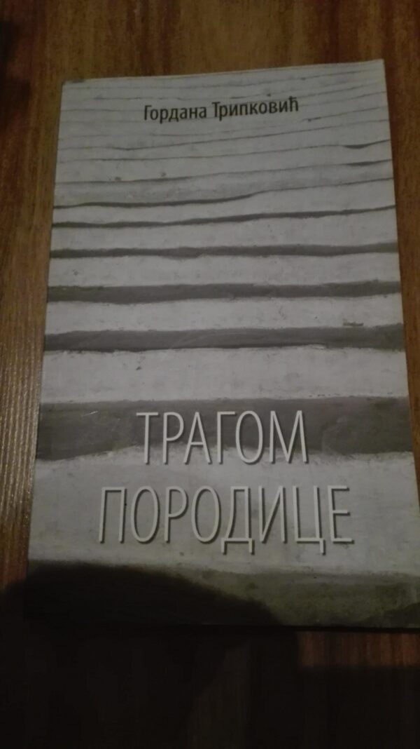 Tragom Porodice - Gordana Tripkovic