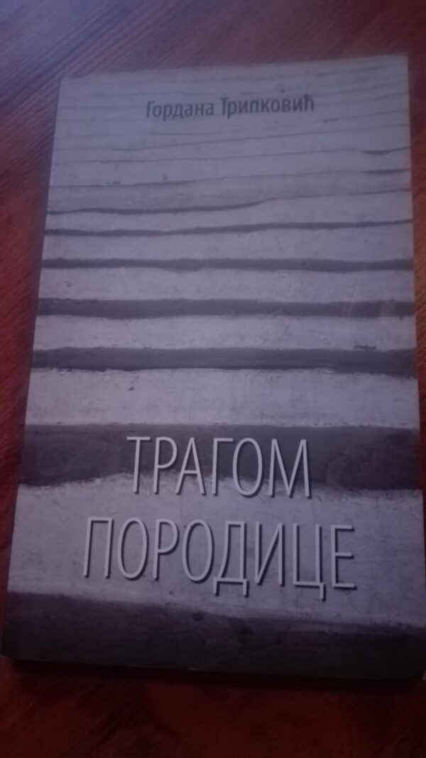 Tragom Porodice - Gordana Tripkovic