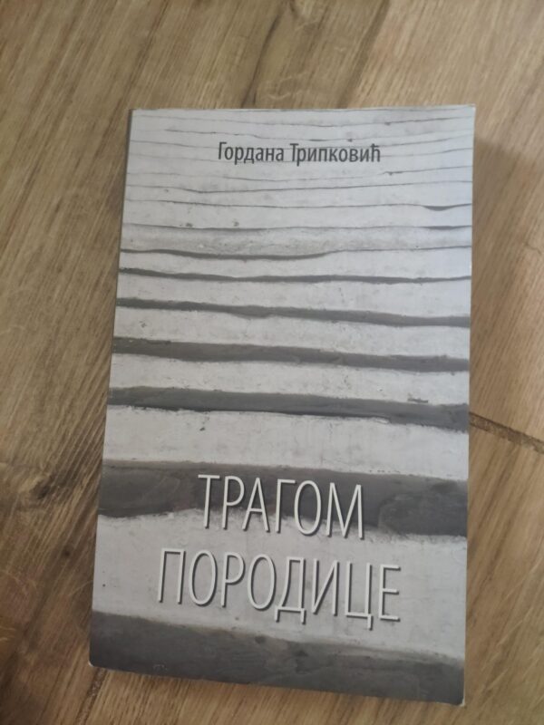 Tragom Porodice - Gordana Tripkovic