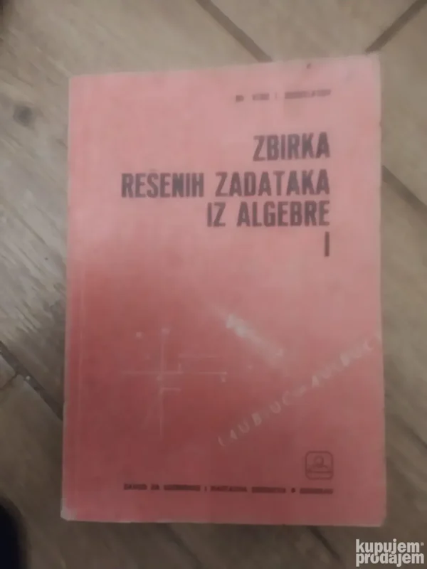 78922489_65c080639d96d7-4406402665c0802112bbe8-.webp Zbirka Resenih Zadataka iz Algebre 1- 2