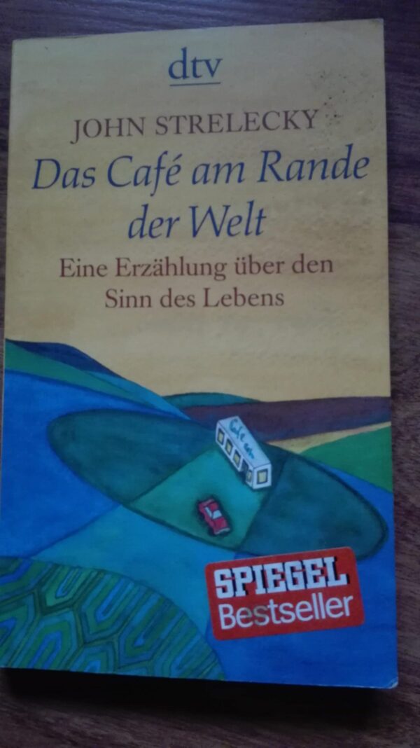 78978137_5cf7632b0d81d0-25919524IMG_20190605_07.jpg Das Cafe Am Rande Der Welt - John Strelecky