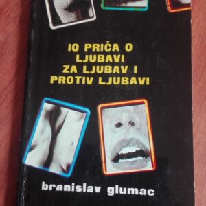 10 Prica o Ljubavi za Ljubav i protiv Ljubavi