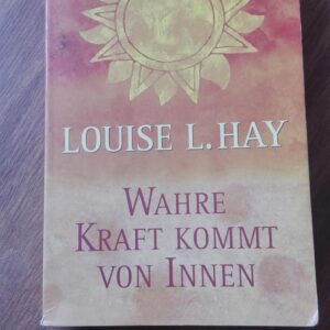 79675315_5d0b93fb078477-29633777IMG_20190620_15.jpg Wahre Kraft Kommt Von Innen - Louise L. Hay