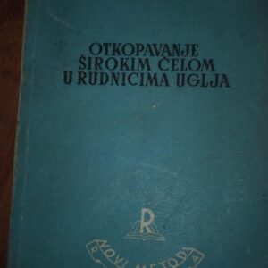 Otkopavanje Sirokim Celom u Rudnicima Uglja