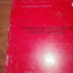 Tehnoloske strukture Procesa Obrade - Dr S. Sekulic