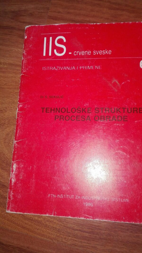 Tehnoloske strukture Procesa Obrade - Dr S. Sekulic