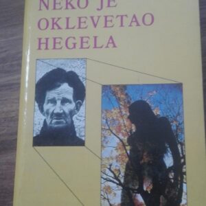 81000539_5d333215557348-15930580IMG_20190720_14.jpg Neko je Oklevetao Hegela - Radomir Smiljanic