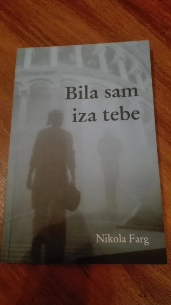 Bila sam Iza Tebe Nikola Farg