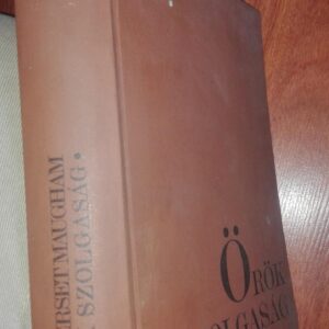 Orok Szolgasag - W. Somerset Maugham
