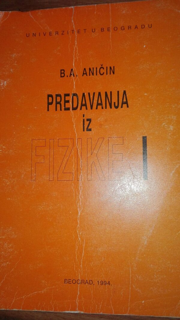 Predavanja iz fizike - B. A. Anicin