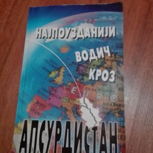 88562228_5e08667b5bbbd2-48533683IMG_20191228_19.jpg Najpouzdaniji Vodic Kroz Apsurdistan - W. D. Wutschko