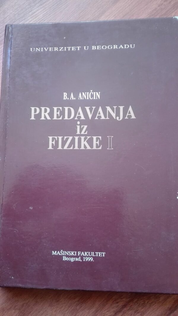 90266730_5e36d3a5f26b42-92114731IMG_20200202_13.jpg Predavanja iz fizike I - B. A. Anicin