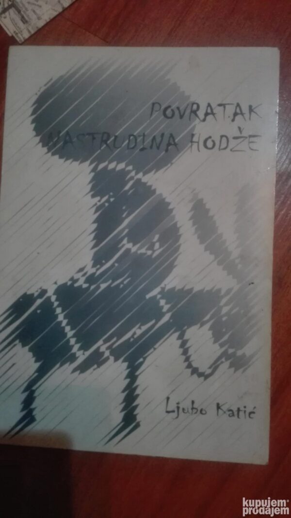 Povratak Nastrudina Hodze - Ljubo Katic