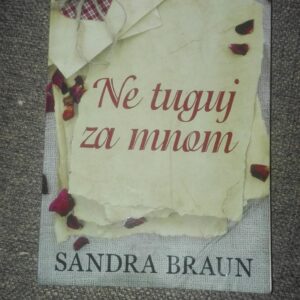 Ne Tuguj Za Mnom - Sandra Braun