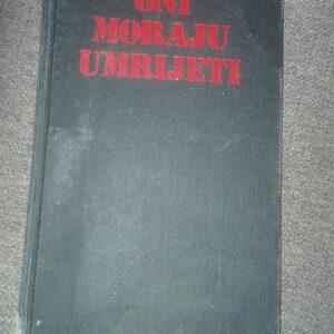 Oni Moraju Umreti - Daniel P. Mannix