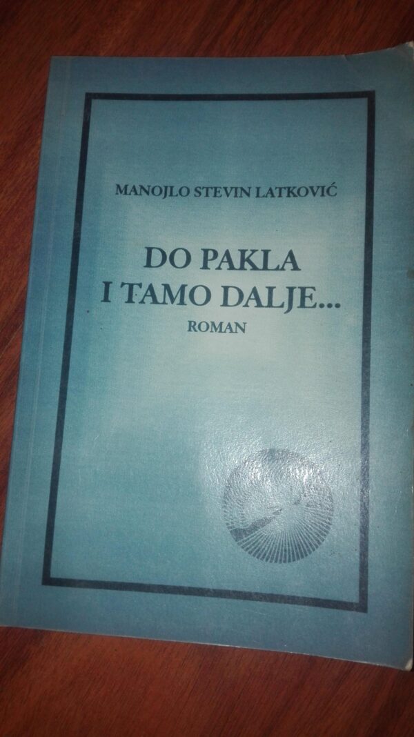 Do Pakla i tamo Dalje - Manojlo Stevin Latkovic
