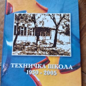 Tehnicka skola 1930-2005 - Vucina Stekic